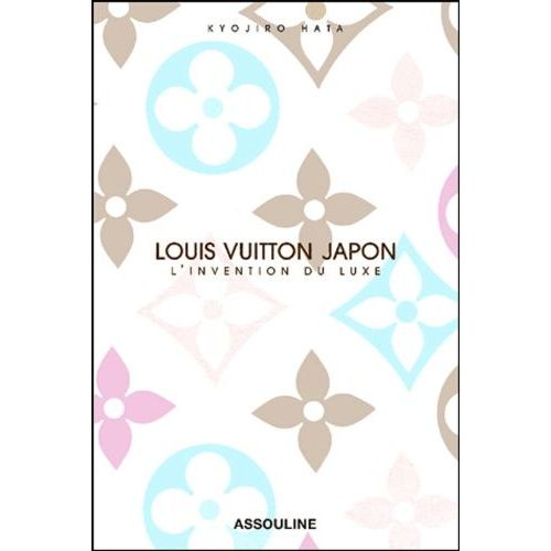 Louis Vuitton Japon - L'invention Du Luxe    Format Reli 