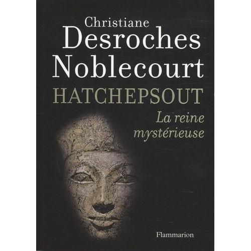 Hatchepsout - La Reine Mystrieuse   de christiane desroches-noblecourt  Format Broch 