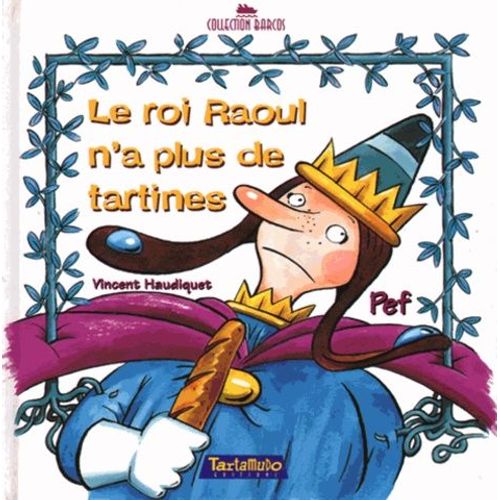 Le Roi Raoul N'a Plus De Tartines   de Haudiquet Vincent  Format Album 