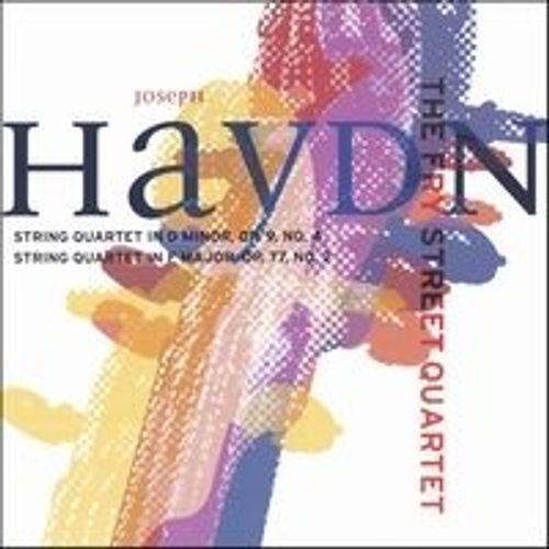 Haydn String Quartets Op. 9, No. 4 And Op. 77, No. 2 - The Fry Street Quartet