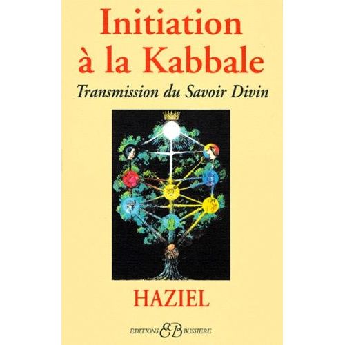 Initiation A La Kabbale - Transmission Du Savoir Divin   de Haziel  Format Broch 
