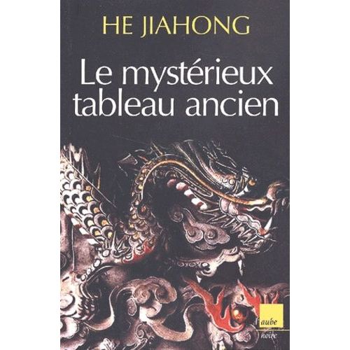 Le Mystrieux Tableau Ancien   de He Jiahong  Format Beau livre 