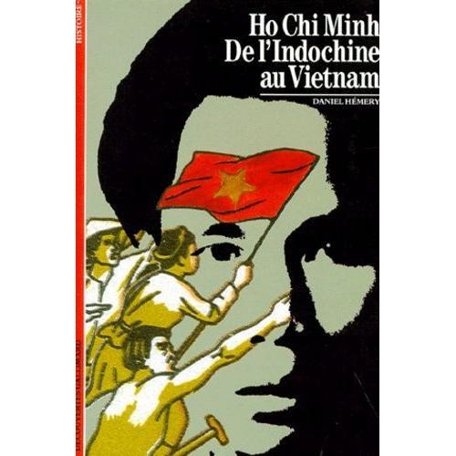 Ho Chi Minh - De L'indochine Au Vietnam   de Hmery Daniel  Format Poche 