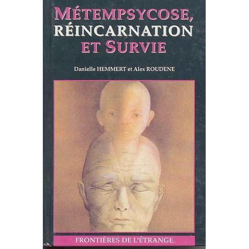 Metempsycose, Reincarnation Et Survie   de alex roudene 