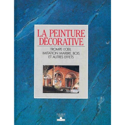 La Peinture Dcorative - Trompe-L'oeil, Imitation Marbre, Bois Et Autres Effets   de Hemming Charles  Format Broch 