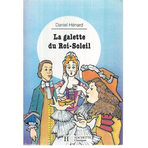 La Galette Du Roi-Soleil   de daniel hnard 