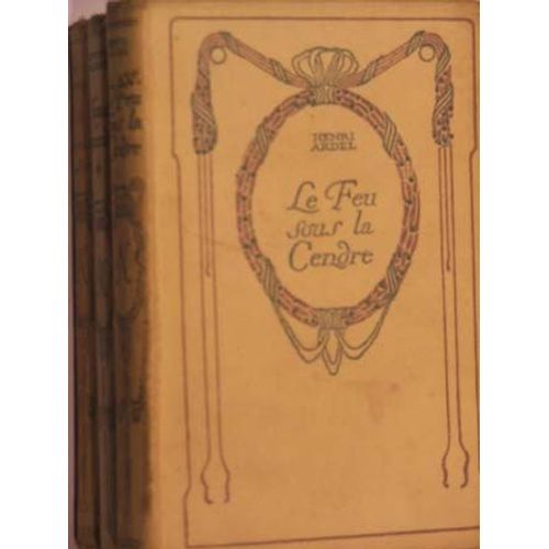 Le Feu Sous La Cendre   de HENRI, ARDEL