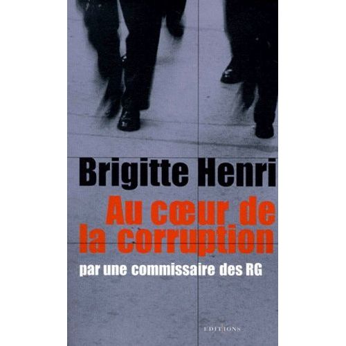 Au Coeur De La Corruption Par Une Commissaire Des Rg    Format Broch 