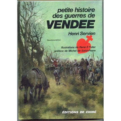 Petite Histoire Des Guerres De Vende   de Henri Servien  Format Beau livre 