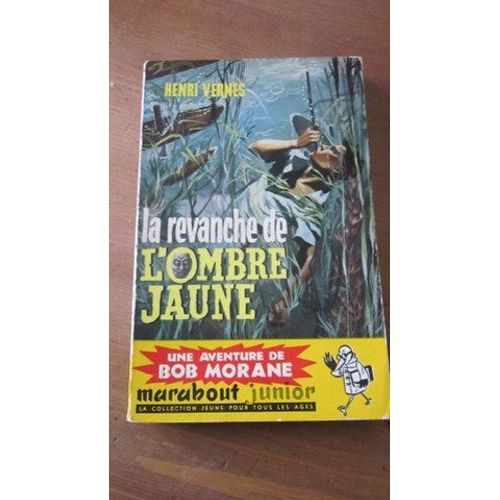 Bob Morane - La Revanche De L'ombre Jaune   de HENRI VERNES 