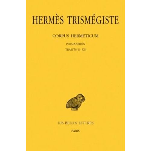 Corpus Hermeticum - Poimandrs - Traits 2  12   de Herms Trismgiste Mercure  Format Beau livre 