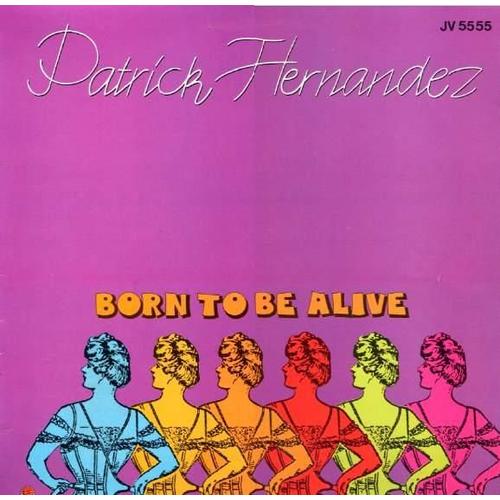 Born To Be Alive - Patrick Hernandez