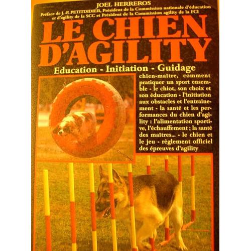 Le Chien D'agility - ducation, Initiation, Guidage   de Herreros Jol  Format Broch 