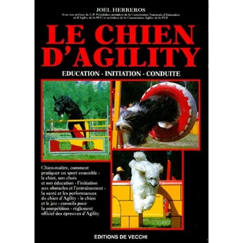 Le Chien D'agility - Education, Initiation, Conduite   de Herreros Jol  Format Broch 