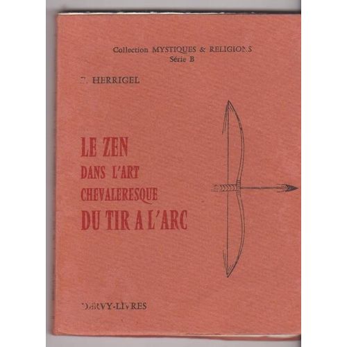 Le Zen Dans L'art Du Tir A L'arc   de eugen herrigel  Format Broch 