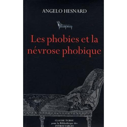 Les Phobies Et La Nvrose Phobique - Des tats Nerveux D'angoisse Aux Phobies Systmatiques   de Hesnard Angelo  Format Broch 