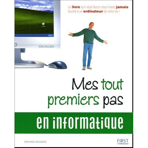 Mes Tout Premiers Pas En Informatique    Format Broch 