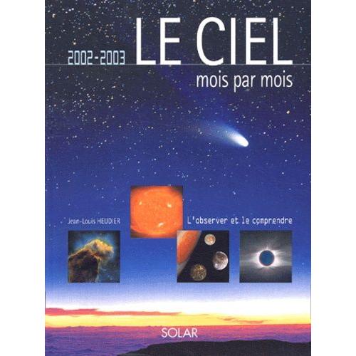 Le Ciel Mois Par Mois - 2002-2003   de jean-louis heudier  Format Reli 