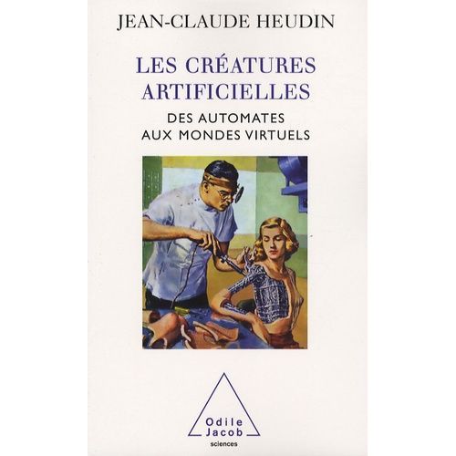 Les Cratures Artificielles - Des Automates Aux Mondes Virtuels    Format Broch 