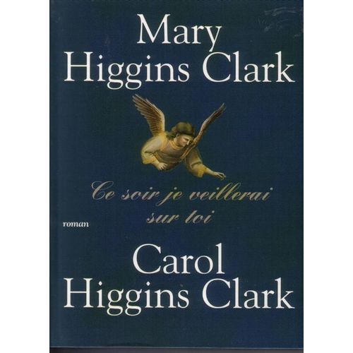 Ce Soir Je Veillerai Sur Toi   de mary higgins clark 