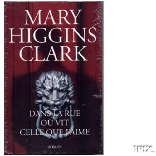 Dans La Rue Ou Vit Celle Que J'aime   de mary higgins clark  Format Non Precis 