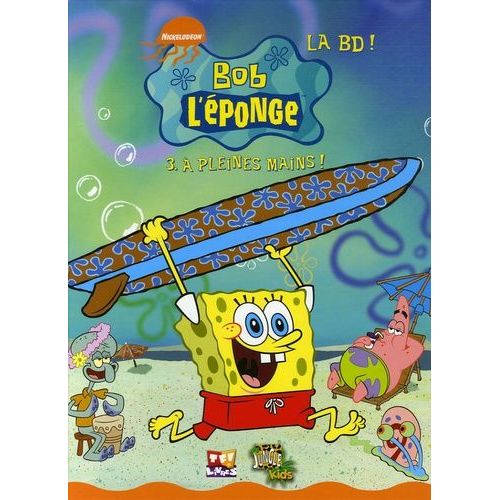 Bob L'ponge La Bd - Tome 3 - A Pleines Mains !    Format Album 