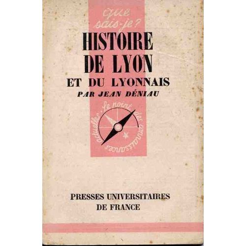 Histoire De Lyon Et Du Lyonnais Histoire De Lyon Et Du Lyonnais de Deniau Jean