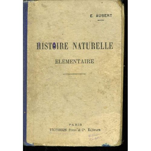 Histoire Naturelle lmentaire. Cours Complmentaire, Brevet lmentaire   de Aubert E