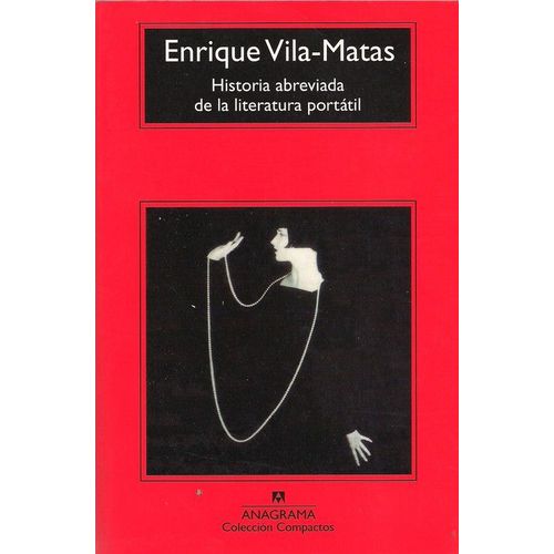 Historia Abreviada De La Literatura Portatil   de Vila-Matas Enrique  Format Broch 