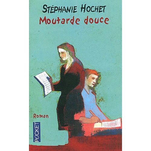 Moutarde Douce   de stphanie hochet  Format Poche 