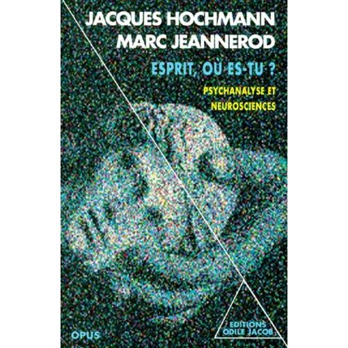 Esprit, Ou Es-Tu ? Psychanalyse Et Neurosciences   de jacques hochmann  Format Poche 
