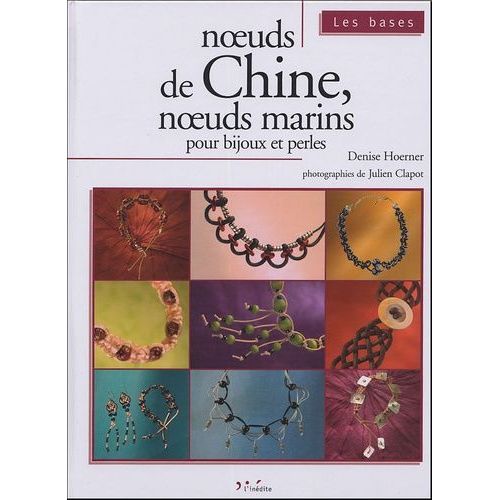 Noeuds De Chine, Noeuds Marins Pour Bijoux Et Perles   de denise hoerner  Format Broch 