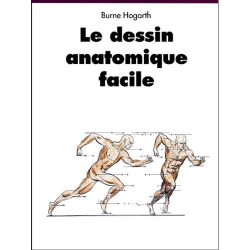 Le Dessin Anatomique Facile   de Burne Hogarth  Format Broch 