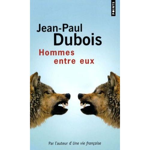 Hommes Entre Eux   de Dubois Jean-Paul  Format Poche 
