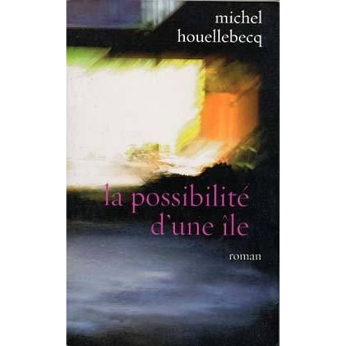 La Possibilit D'une le   de michel houellebecq 