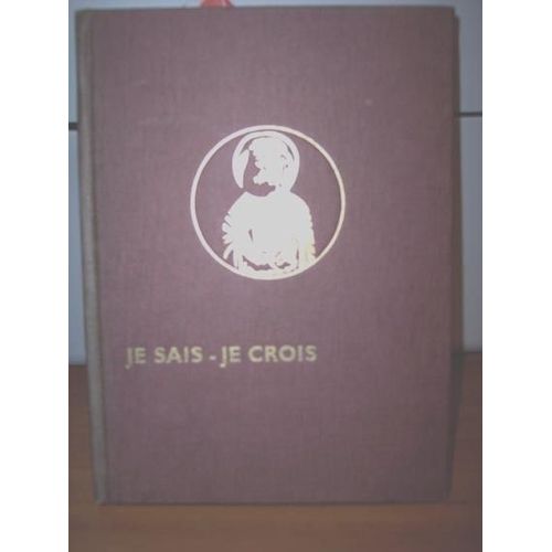 Je Sais-Je Crois: La Presse Catholique (Xii133) de Georges Hourdin