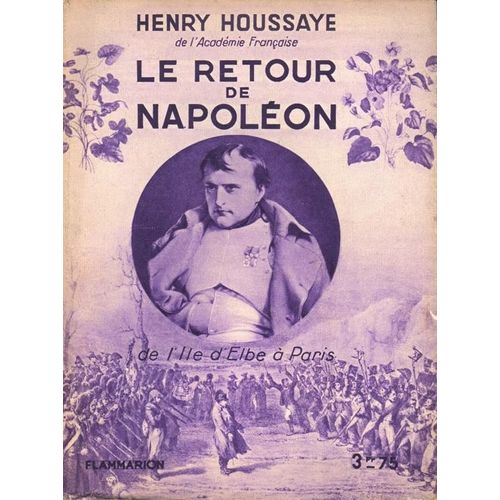 Le Retour De Napoléon, De L'ile D'elbe À Paris Rakuten