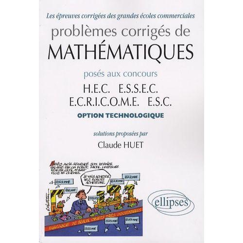 Problèmes Corrigés De Mathématiques Posés Aux Concours Hec, Essec ...