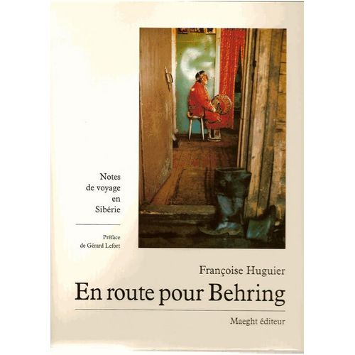 En Route Pour Behring : Notes De Voyage En Sibrie   de Franoise Huguier  Format Broch 
