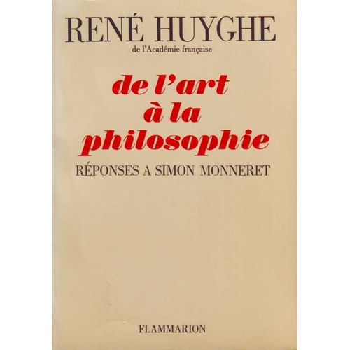 De L'art  La Philosophie - Rponses  Simon Monneret   de Huyghe, Ren  Format Broch 
