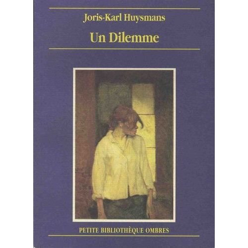 Un Dilemme - Prcd De Sac Au Dos Et Suivi De La Retraite De Monsieur Bougran   de Huysmans Joris-Karl  Format Poche 