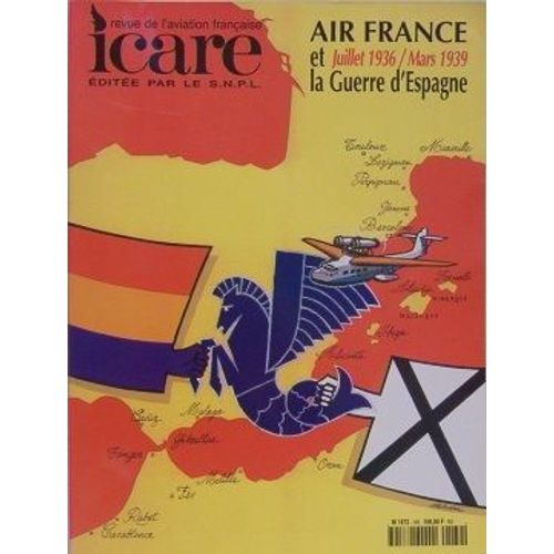Icare, Revue De L'aviation Franaise N169, Juillet 1936/Mars 1939 Air France Et La Guerre D'espagne   de Collectif 