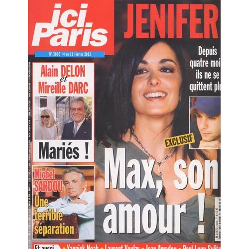 Ici Paris / 04-02-2003  N 3005 : Jenifer (2p) - Michel Sardou (1,5p) - Laurent Voulzy (1p) - Alain Delon / Mireille Darc (2p) - Priscilla (1p) - Marie Gillain (2p) Anglade (1/2p) Yannick Noah (1,5p)