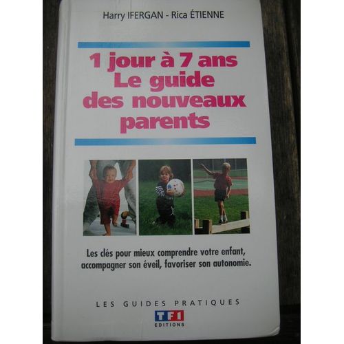 Guide Des Nouveaux Parents - De 1 Jour  7 Ans   de Ifergan  Format Reli 