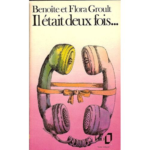 Il Etait Deux Fois   de benoite groult & flora