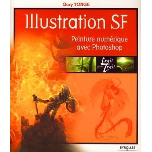 Illustration Sf - Peinture Numrique Avec Photoshop   de Tonge Gary  Format Broch 
