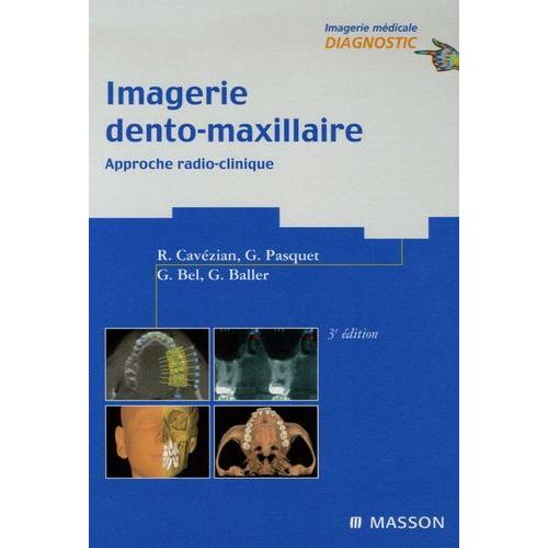 Imagerie Dento-Maxillaire - Approche Radio-Clinique   de Cavzian Robert  Format Reli 