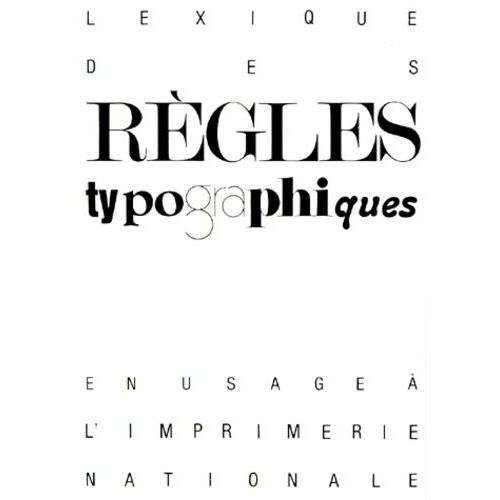 Lexique Des Rgles Typographiques En Usage  L'imprimerie Nationale   de Collectif  Format Broch 