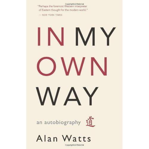 In My Own Way: An Autobiography   de Alan Watts 