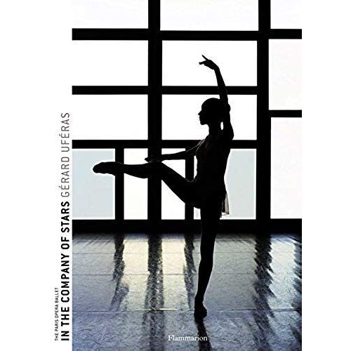 In The Company Of Stars: The Paris Opera Ballet   de Gerard Mannoni 
